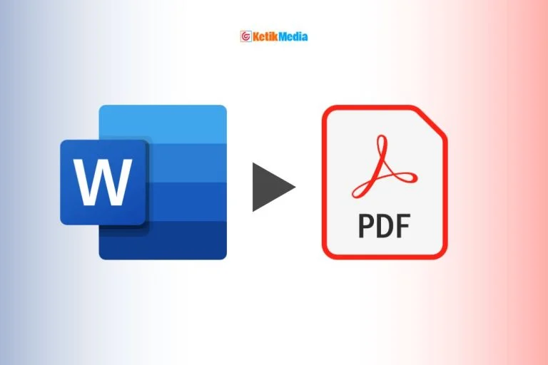 5 Cara Mengubah Dokumen Word ke PDF Tanpa Merubah File di PDF, Wajib Tahun 2026