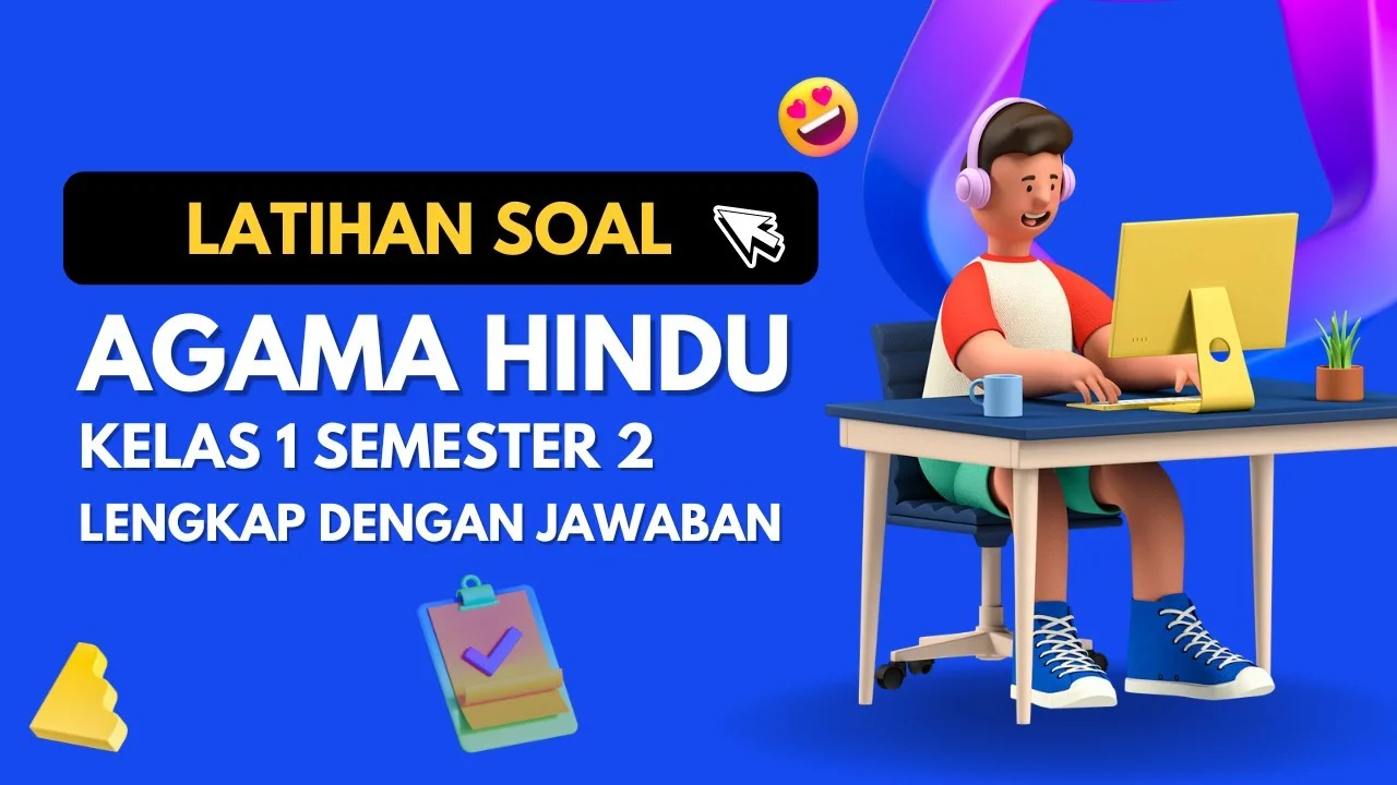 Wajib Tahu Kumpulan Soal Agama Hindu Kelas 1 SD K13 Semester 2 Terbaru Agar Nilai Maksimal